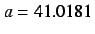 $a=41.0181$